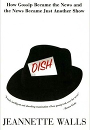 Dish: The Inside Story on the World of Gossip (Jeannette Walls)