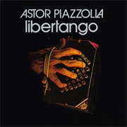 Libertango – Astor Piazzolla (1974)