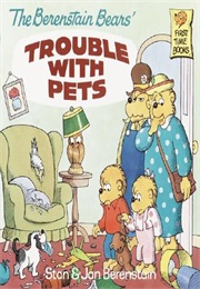 The Berenstain Bears Trouble With Pets (Stan and Jan Berenstain)