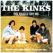 You Really Got Me - The Kinks