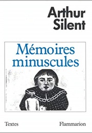 Mémoires Minuscules (Arthur Silent)