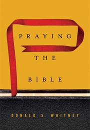 Praying the Bible (Donald Whitney)