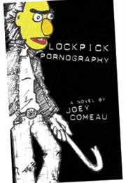 Lockpick Pornography (Joey Comeau)