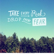 Take Risks and Let Go of Fears