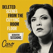 I Know That He&#39;s Mine (Acoustic) - Caro Emerald