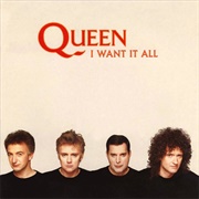Queen-  	I Want It All
