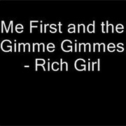 Rich Girl - Me First and the Gimmie Gimmies