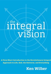 The Integral Vision (Ken Wilber)