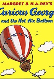 Curious George and the Hot Air Balloon (Margret and H.A Rey)