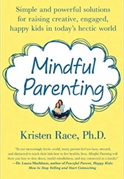 Mindful Parenting (Kristen Race)