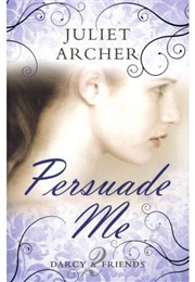 Persuade Me (Juliet Archer)