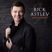 Keep Singing - Rick Astley