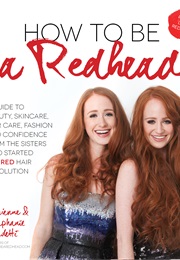 How to Be a Redhead (Adrienne &amp; Stephanie Vendetti)