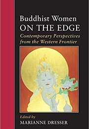 Buddhist Women on the Edge (Marianne Dresser)