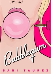 Bubblegum (Sari Taurez)