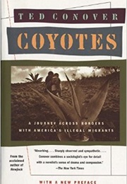 Coyotes: A Journey Across Borders With America&#39;s Illegal Migrants (Ted Conover)