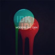 Modern Day Cain - Idkhow