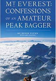 Mt. Everest: Confessions of an Amateur Peak Bagger (Kevin Flynn)