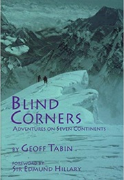 Blind Corners: Adventures on Seven Continents (Geoff Tabin)