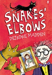 Snakes&#39; Elbows (Deirdre Madden)