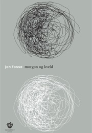 Morning and Evening (Jon Fosse)
