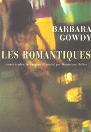 Les Romantiques (Barbara Gowdy)