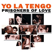 Yo La Tengo - Prisoners of Love