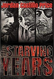 The Starving Years (Jordan Castillo Price)