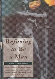 Refusing to Be a Man (John Stoltenberg)