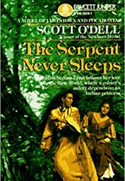 The Serpent Never Sleeps (Scott O&#39;Dell)