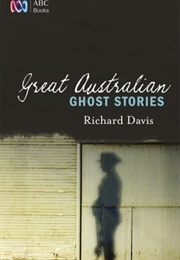 Great Australian Ghost Stories (Richard Davis)