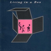 Living in a Box (Dance Mix) - Living in a Box