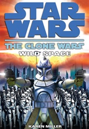 Star Wars: The Clone Wars - Wild Space (Karen Miller)