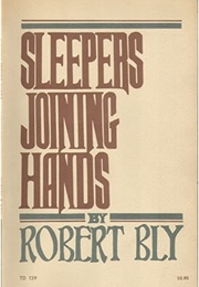 Sleepers Joining Hands (Robert Bly)