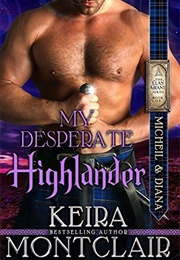 My Desperate Highlander (Keira Montclair)