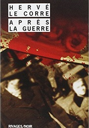 Apres La Guerre (Herve Le Corre)