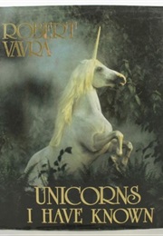 The Unicorns I Have Known (Robert Vavra)