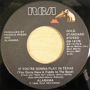 If You&#39;re Gonna Play in Texas (You Gotta Have a Fiddle in the Band) - Alabama