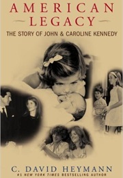 American Legacy: The Story of John and Caroline Kennedy (C. David Heymann)