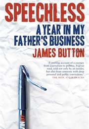 Speechless:A Year in My Father&#39;s Business (James Button)