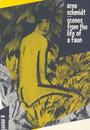 Scenes From the Life of a Faun (Arno Schmidt)