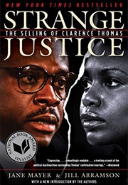 Strange Justice: The Selling of Clarence Thomas (Jane Mayer)