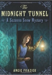 The Midnight Tunnel: A Suzanna Snow Mystery (Angie Frazier)