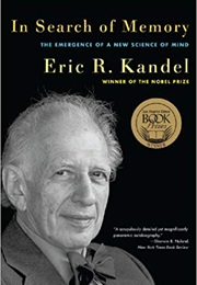 In Search of Memory: The Emergence of a New Science of Mind (Eric R. Kandel)