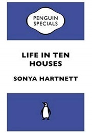 Life in Ten Houses: A Memoir (Sonya Hartnett)