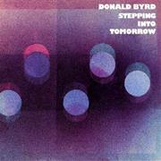 Donald Byrd - Stepping Into Tomorrow