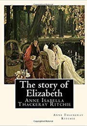 The Story of Elizabeth (Anne Thackeray Ritchie)