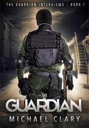 The Guardian (Guardian Interviews #1) (Michael Clary)