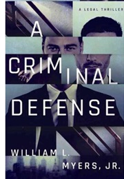 A Criminal Defense (William Myers, Jr.)