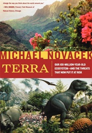 Terra: Our 100-Million-Year-Old Ecosystem (Michael Novacek)